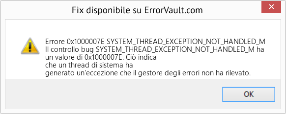 Fix SYSTEM_THREAD_EXCEPTION_NOT_HANDLED_M (Error Errore 0x1000007E)