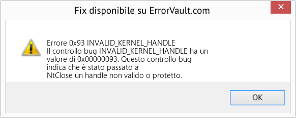 Download Error Codee 0x93 (INVALID_KERNEL_HANDLE) Repair Tool Fix INVALID_KERNEL_HANDLE (Error Errore 0x93)