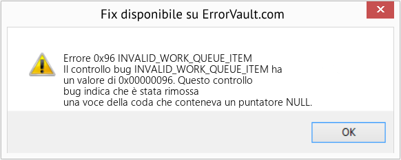 Fix INVALID_WORK_QUEUE_ITEM (Error Errore 0x96)