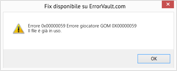 Fix Errore giocatore GOM 0X00000059 (Error Codee 0x00000059)