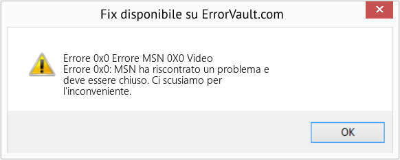 Fix Errore MSN 0X0 Video (Error Codee 0x0)