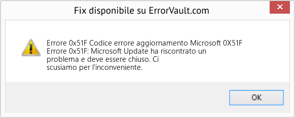 Fix Codice errore aggiornamento Microsoft 0X51F (Error Codee 0x51F)