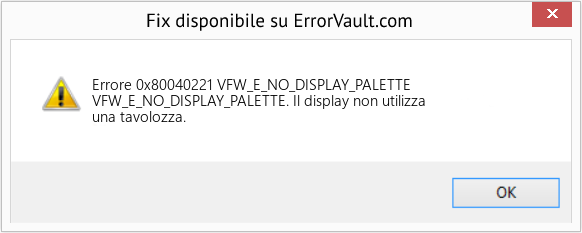 Fix VFW_E_NO_DISPLAY_PALETTE (Error Codee 0x80040221)