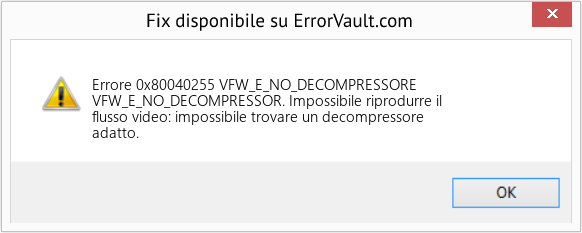Fix VFW_E_NO_DECOMPRESSORE (Error Codee 0x80040255)