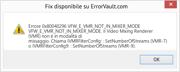 Fix VFW_E_VMR_NOT_IN_MIXER_MODE (Error Codee 0x80040296)