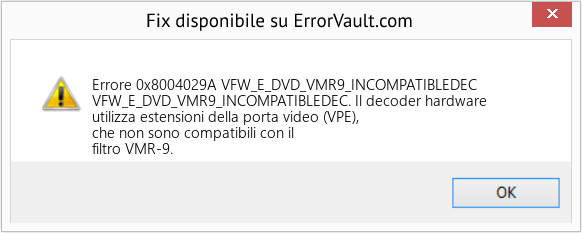 Fix VFW_E_DVD_VMR9_INCOMPATIBLEDEC (Error Codee 0x8004029A)