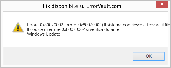 Fix Errore (0x80070002) Il sistema non riesce a trovare il file specificato. (Error Codee 0x80070002)