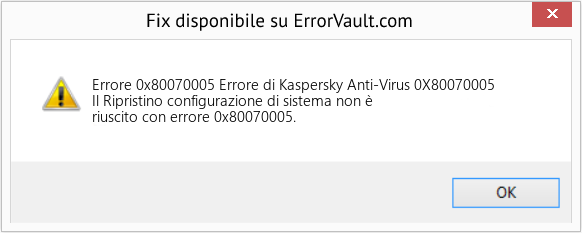 Fix Errore di Kaspersky Anti-Virus 0X80070005 (Error Codee 0x80070005)