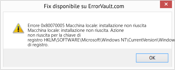 Fix Macchina locale: installazione non riuscita (Error Codee 0x80070005)