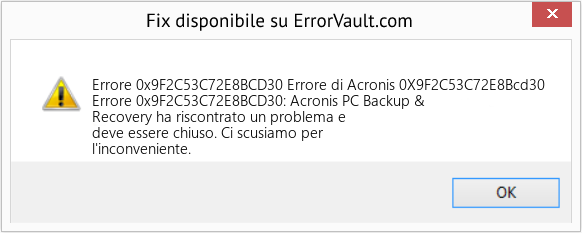 Fix Errore di Acronis 0X9F2C53C72E8Bcd30 (Error Codee 0x9F2C53C72E8BCD30)