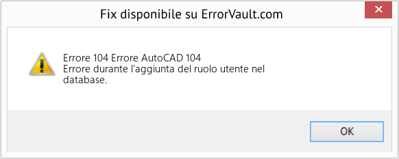 Fix Errore AutoCAD 104 (Error Codee 104)