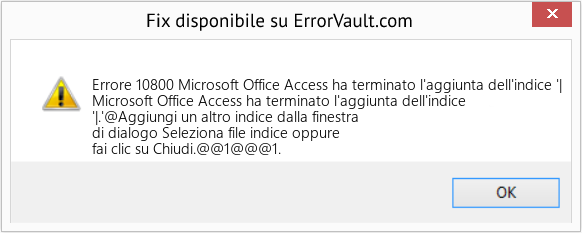 Download Error <?php echo $number; ?> (Microsoft Office Access ha terminato l'aggiunta dell'indice '|) Repair Tool Fix Microsoft Office Access ha terminato l'aggiunta dell'indice '| (Error Codee 10800)