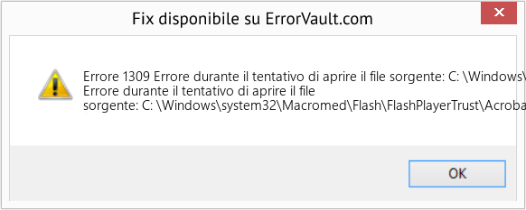 Fix Errore durante il tentativo di aprire il file sorgente: C: \Windows\system32\Macromed\Flash\FlashPlayerTrust\AcrobatConnect (Error Codee 1309)