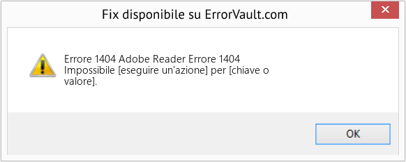 Download Error <?php echo $number; ?> (Adobe Reader Errore 1404) Repair Tool Fix Adobe Reader Errore 1404 (Error Codee 1404)
