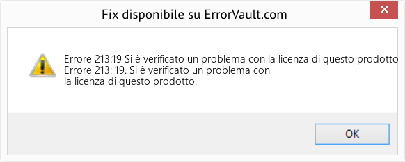 Fix Si è verificato un problema con la licenza di questo prodotto (Error Codee 213:19)