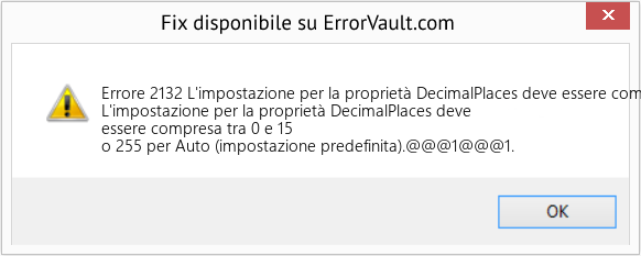 Fix L'impostazione per la proprietà DecimalPlaces deve essere compresa tra 0 e 15 o 255 per Auto (impostazione predefinita) (Error Codee 2132)
