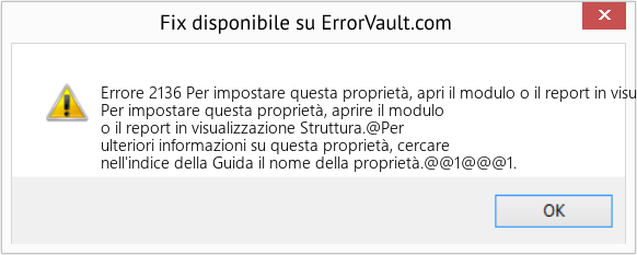 Fix Per impostare questa proprietà, apri il modulo o il report in visualizzazione Struttura (Error Codee 2136)
