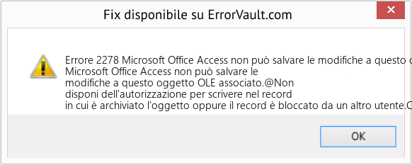 Fix Microsoft Office Access non può salvare le modifiche a questo oggetto OLE associato (Error Codee 2278)