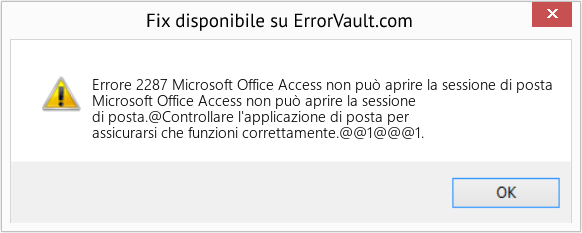 Fix Microsoft Office Access non può aprire la sessione di posta (Error Codee 2287)