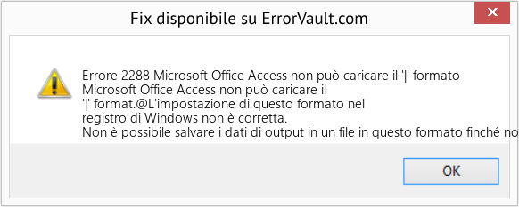 Fix Microsoft Office Access non può caricare il '|' formato (Error Codee 2288)