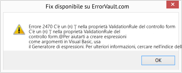 Fix C'è un (n) '|' nella proprietà ValidationRule del controllo form (Error Codee 2470)