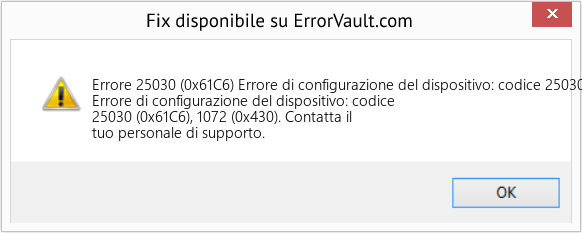 Fix Errore di configurazione del dispositivo: codice 25030 (0x61C6), 1072 (0x430) (Error Codee 25030 (0x61C6))