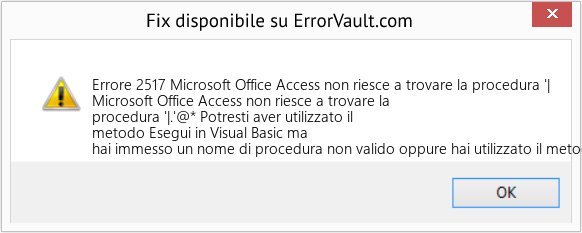 Fix Microsoft Office Access non riesce a trovare la procedura '| (Error Codee 2517)