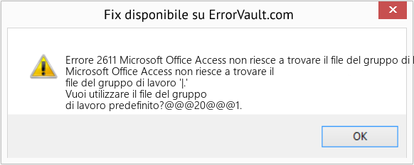 Fix Microsoft Office Access non riesce a trovare il file del gruppo di lavoro '| (Error Codee 2611)