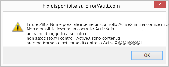 Fix Non è possibile inserire un controllo ActiveX in una cornice di oggetti vincolati o non associati (Error Codee 2802)