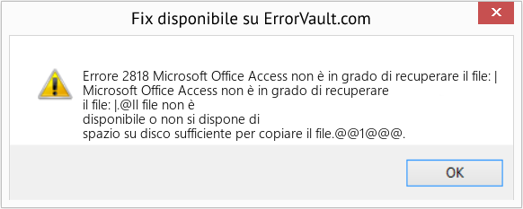 Fix Microsoft Office Access non è in grado di recuperare il file: | (Error Codee 2818)