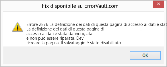 Fix La definizione dei dati di questa pagina di accesso ai dati è stata danneggiata e non può essere riparata (Error Codee 2876)