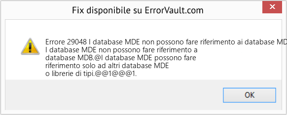 Download Error <?php echo $number; ?> (I database MDE non possono fare riferimento ai database MDB) Repair Tool Fix I database MDE non possono fare riferimento ai database MDB (Error Codee 29048)