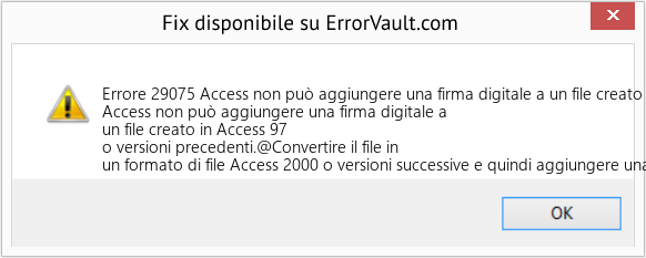 Fix Access non può aggiungere una firma digitale a un file creato in Access 97 o versioni precedenti (Error Codee 29075)