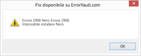 Fix Nero Errore 2908 (Error Codee 2908)