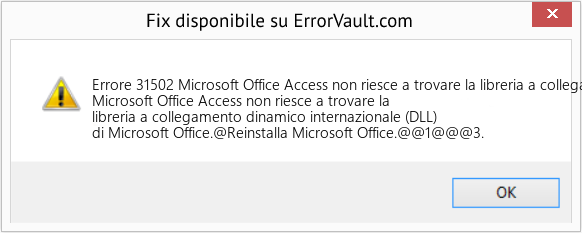 Fix Microsoft Office Access non riesce a trovare la libreria a collegamento dinamico internazionale (DLL) di Microsoft Office (Error Codee 31502)