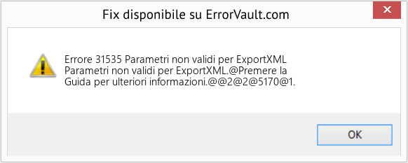 Fix Parametri non validi per ExportXML (Error Codee 31535)
