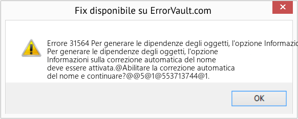 Fix Per generare le dipendenze degli oggetti, l'opzione Informazioni sulla correzione automatica del nome deve essere attivata (Error Codee 31564)