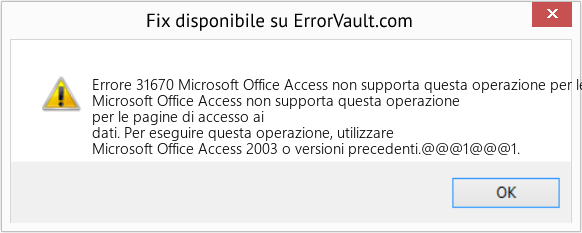 Fix Microsoft Office Access non supporta questa operazione per le pagine di accesso ai dati (Error Codee 31670)