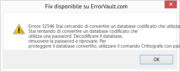 Fix Stai cercando di convertire un database codificato che utilizza una password (Error Codee 32546)