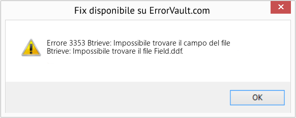 Fix Btrieve: Impossibile trovare il campo del file (Error Codee 3353)