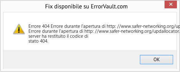 Fix Errore durante l'apertura di http: //www.safer-networking.org/updallocator.php (Error Codee 404)