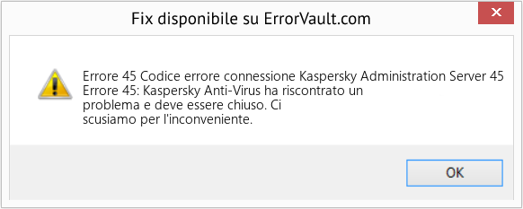 Fix Codice errore connessione Kaspersky Administration Server 45 (Error Codee 45)