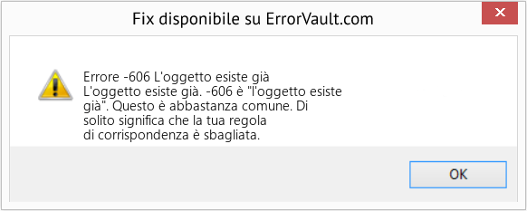 Fix L'oggetto esiste già (Error Codee -606)