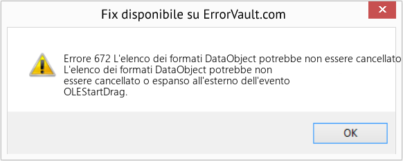 Fix L'elenco dei formati DataObject potrebbe non essere cancellato o espanso al di fuori dell'evento OLEStartDrag (Error Codee 672)