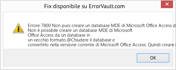 Fix Non puoi creare un database MDE di Microsoft Office Access da un database in un vecchio formato (Error Codee 7800)