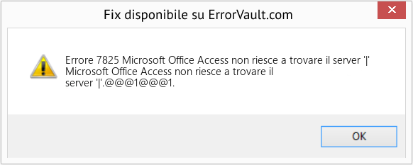 Fix Microsoft Office Access non riesce a trovare il server '|' (Error Codee 7825)