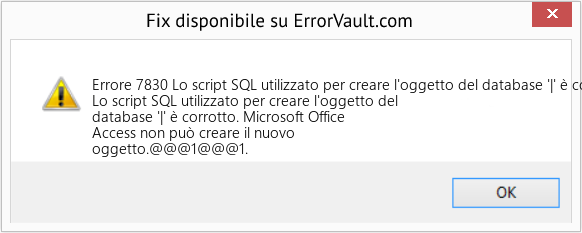 Fix Lo script SQL utilizzato per creare l'oggetto del database '|' è corrotto (Error Codee 7830)