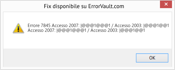 Fix Accesso 2007: |@@@1@@@1 / Accesso 2003: |@@@1@@1 (Error Codee 7845)