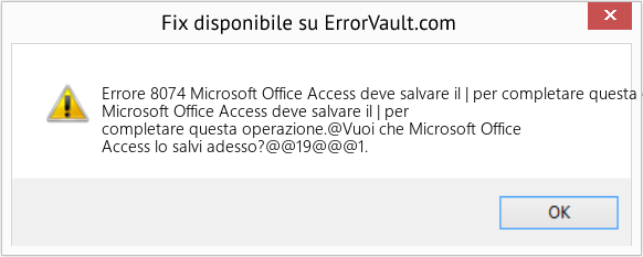 Fix Microsoft Office Access deve salvare il | per completare questa operazione (Error Codee 8074)