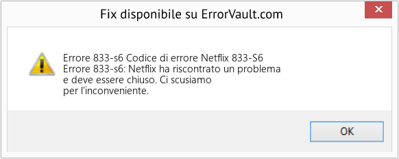 Fix Codice di errore Netflix 833-S6 (Error Codee 833-s6)
